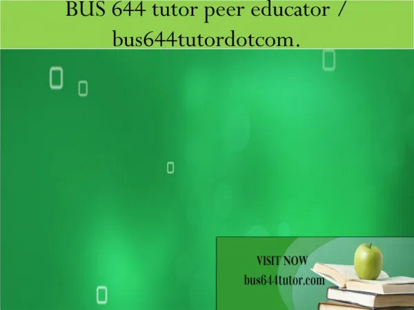 BUS 644 tutor peer educator / bus644tutordotcom