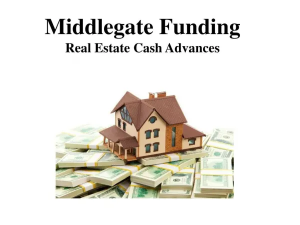 Middlegate Funding Real Estate Cash Advances