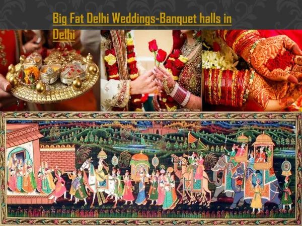 Big Fat Delhi Weddings-Banquet halls in Delhi