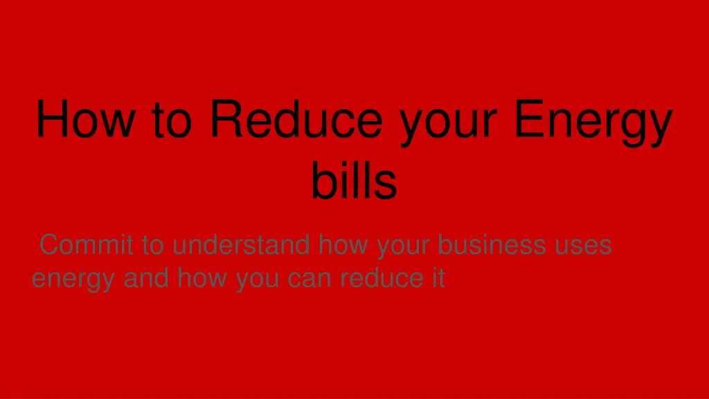 how to reduce your energy bills