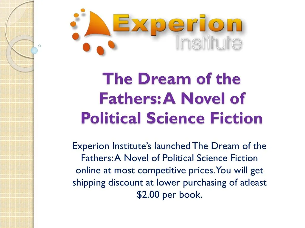 the dream of the fathers a novel of political science fiction