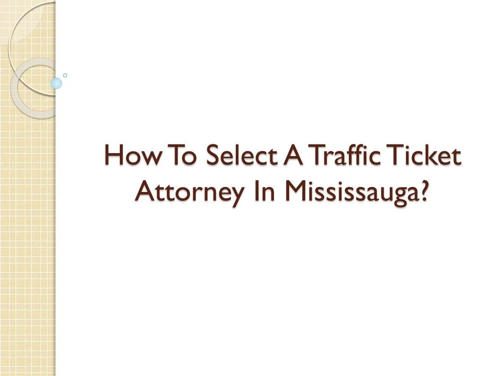 how to select a traffic ticket attorney in mississauga