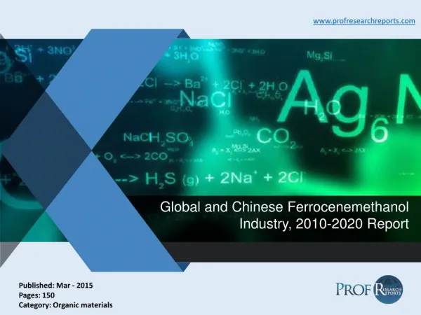 Global and Chinese Ferrocenemethanol Industry Share, Market Size 2010-2020