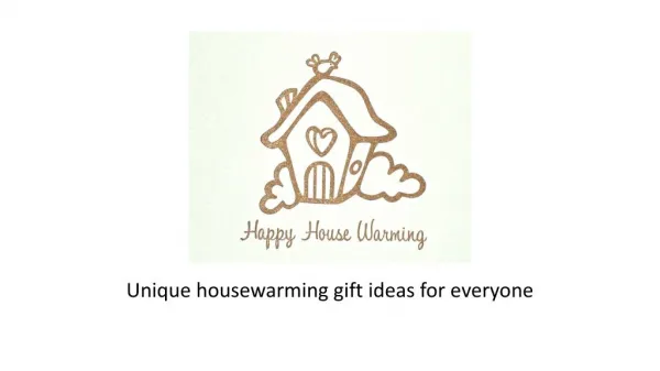 Unique housewarming gift ideas for everyone