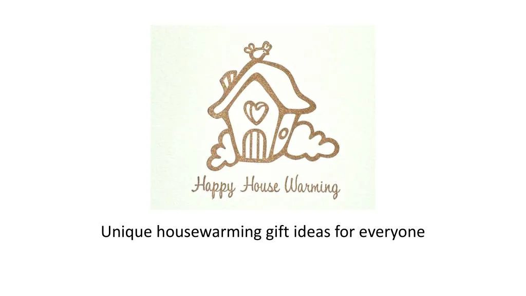 unique housewarming gift ideas for everyone