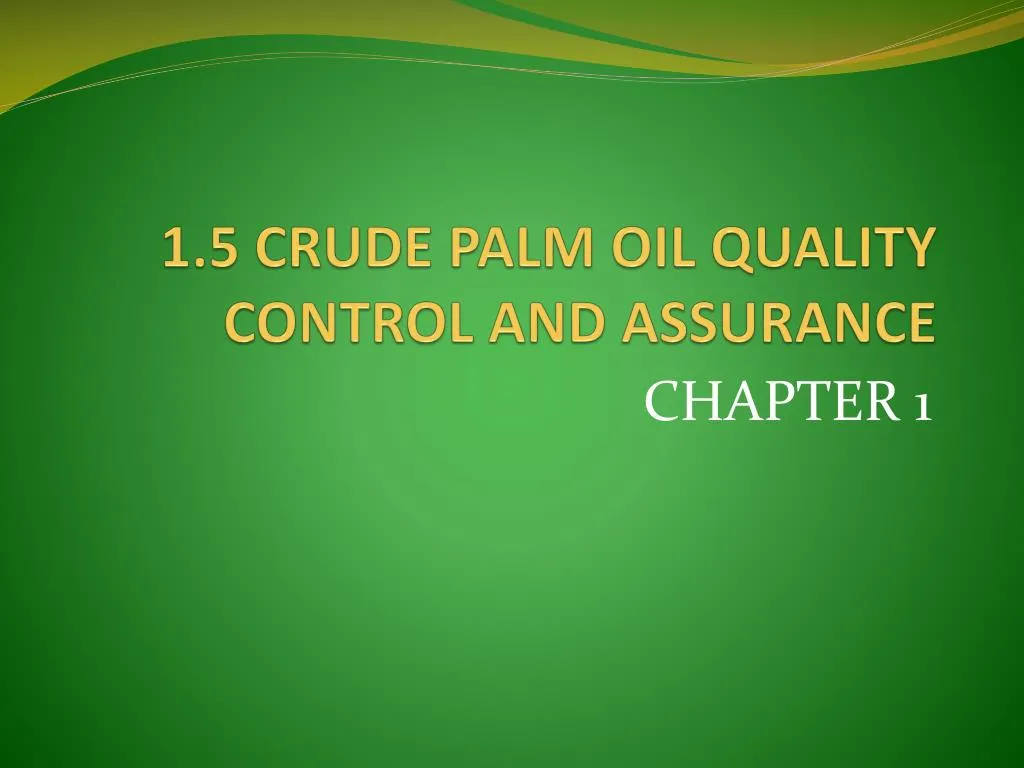 1 5 crude palm oil quality control and assurance