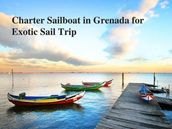 Charter Sailboat in Grenada for Exotic Sail Trip