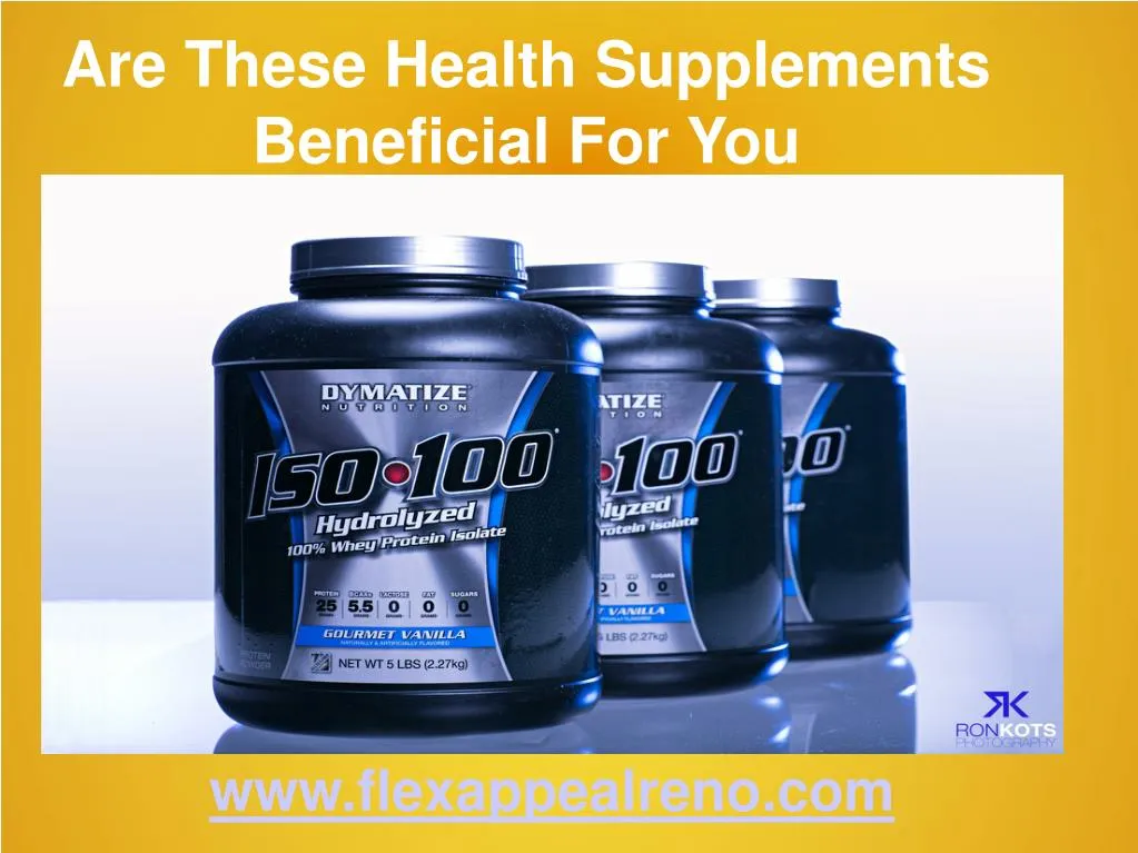 are these health supplements beneficial for you