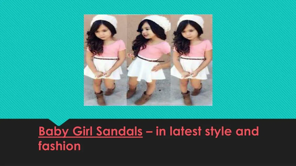 baby girl s andals in latest style and fashion