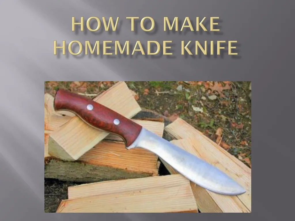 how to make homemade knife