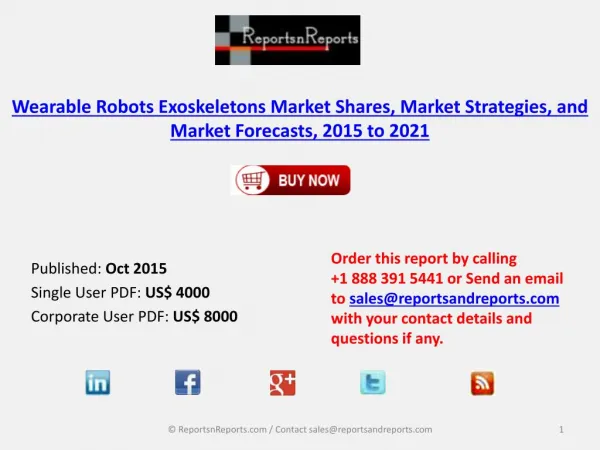 Wearable Robots Exoskeletons Market Shares, Market Strategies, and Market Forecasts, 2015 to 2021