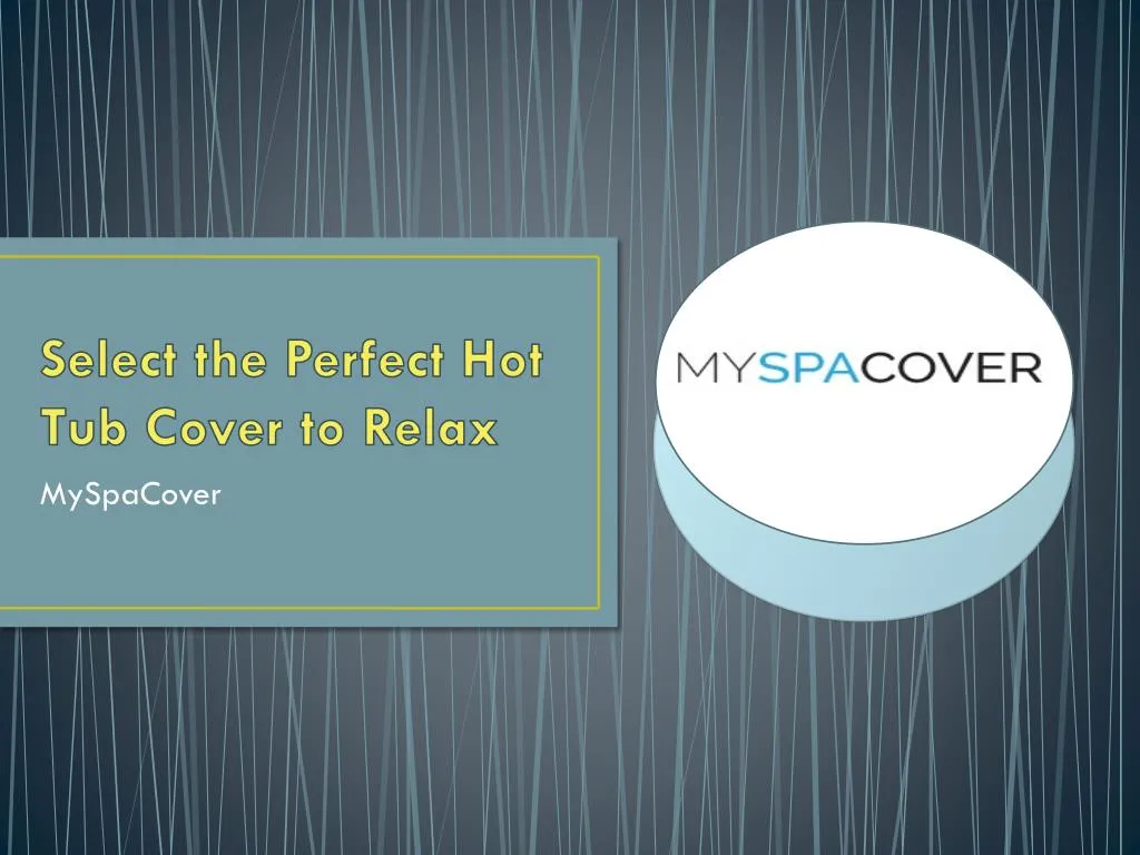 select the perfect hot tub cover to relax