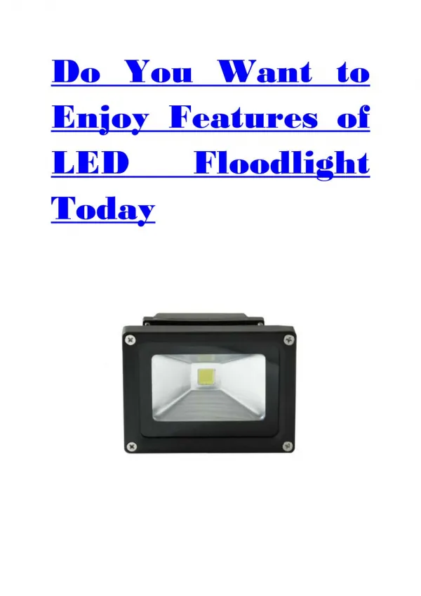 Do You Want to Enjoy Features of LED Floodlight Today