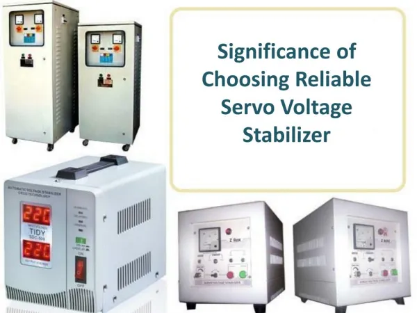 Significance of Choosing Reliable Servo Voltage Stabilizer