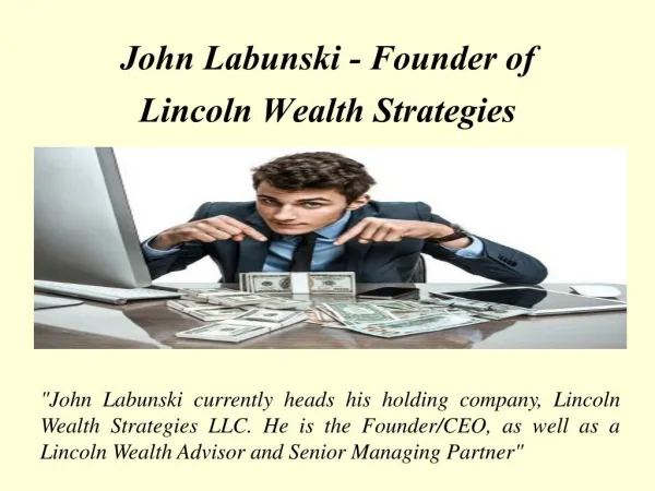 John Labunski - Founder of Lincoln Wealth Strategies