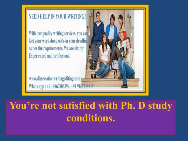 you re not satisfied with ph d study conditions