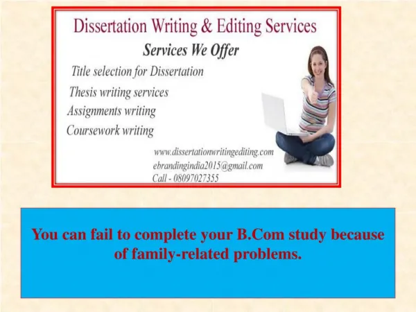 you can fail to complete your b com study because of family related problems