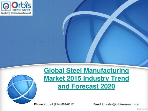 Global Steel Manufacturing Market Study 2015-2020 - Orbis Research