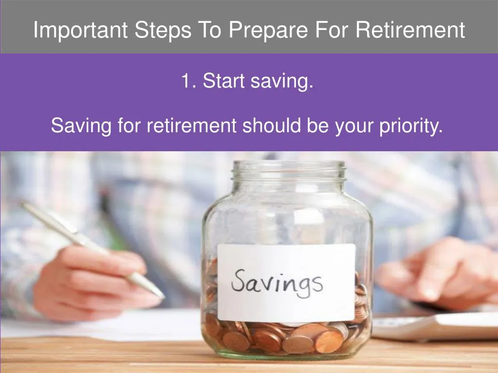 1 start saving saving for retirement should be your priority
