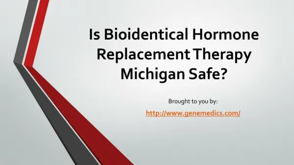 Is Bioidentical Hormone Replacement Therapy Michigan Safe?