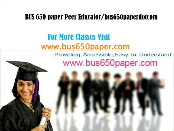 BUS 650 paper Peer Educator/bus650paperdotcom