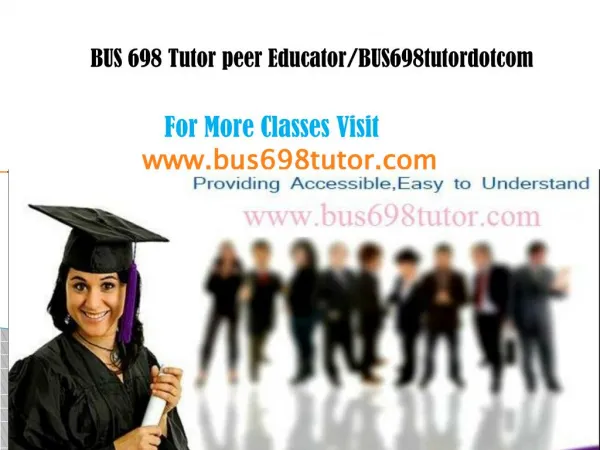 BUS 698 Tutor peer Educator/bus698tutordotcom