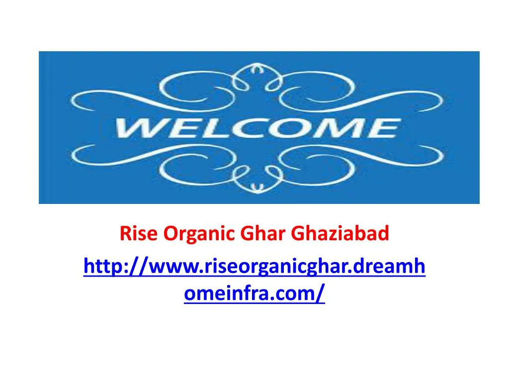 rise organic ghar ghaziabad http www riseorganicghar dreamhomeinfra com