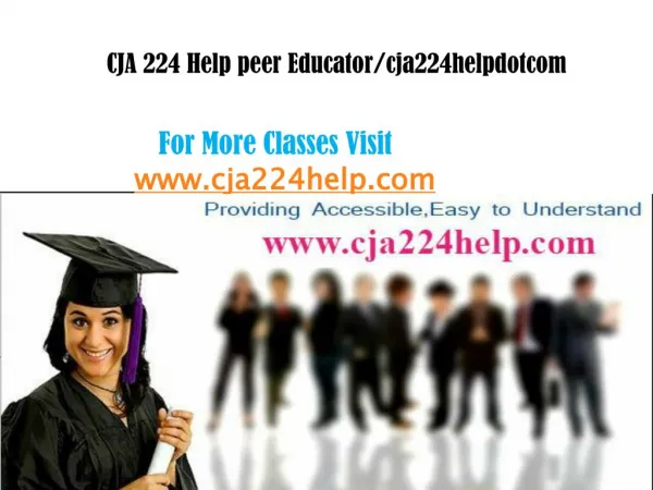 CJA 224 Help peer Educator/cja224helpdotcom