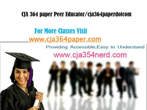 CJA 364 paper Peer Educator/cja364paperdotcom