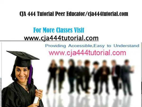 CJA 444 Tutorial Peer Educator/cja444tutorial.com