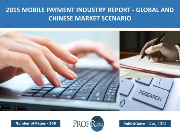Global and Chinese Mobile Payment Industry Size, Share, Trends, Growth, Analysis 2015
