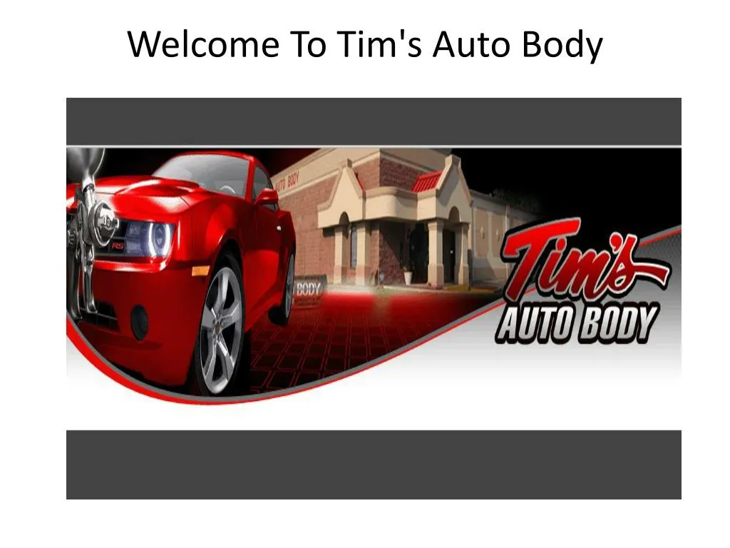 welcome to tim s auto body