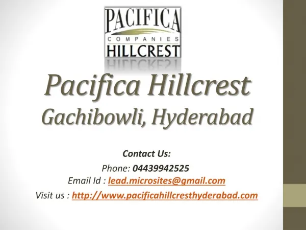 Pacifica Hillcrest - 2,3,4 BHK Flats - Gachibowli in Hyderabad - Call @ 04439942525 - Price, Review, Payment Plan, User