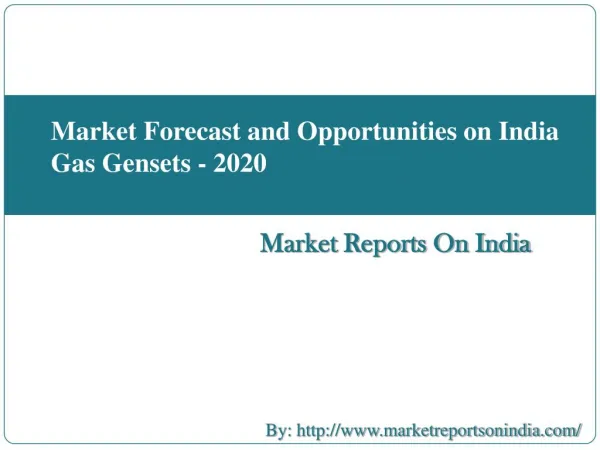 Market Forecast and Opportunities on India Gas Gensets - 2020
