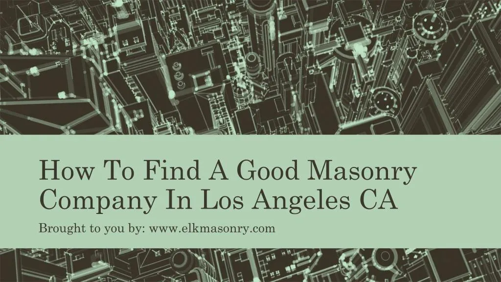 how to find a good masonry company in los angeles ca