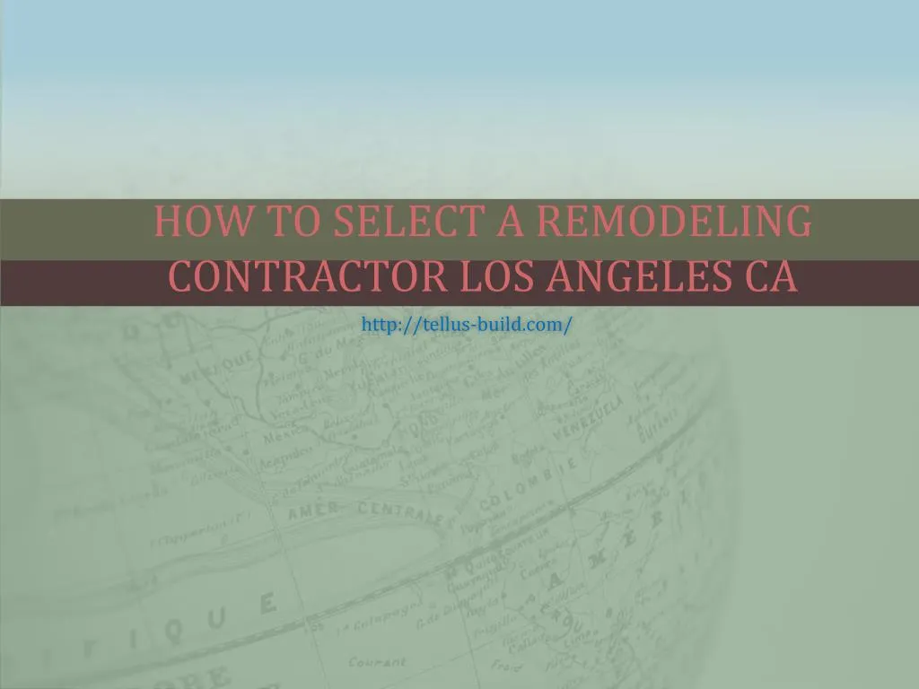 how to select a remodeling contractor los angeles ca