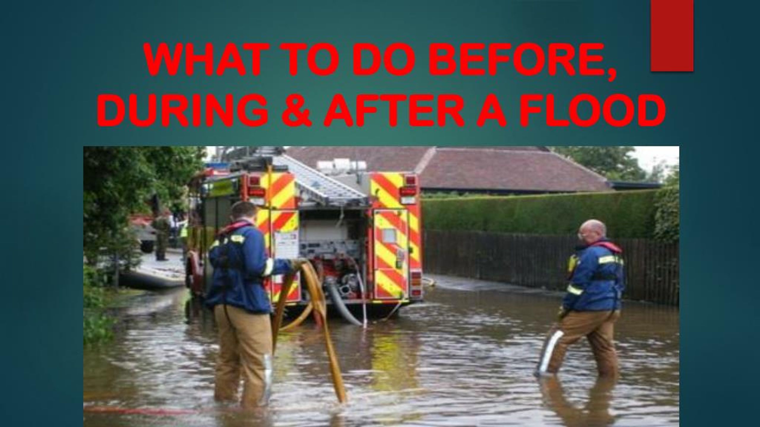 PPT - WHAT TO DO BEFORE, DURING & AFTER A FLOOD PowerPoint Presentation ...