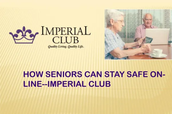 How Seniors Can Stay Safe On-Line-Imperial Club