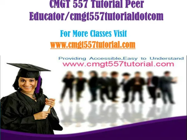 CMGT 557 Tutorial Peer Educator/cmgt557tutorialdotcom