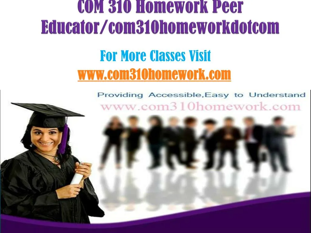 com 310 homework peer educator com310homeworkdotcom