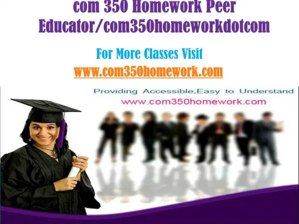 com 350 Homework Peer Educator/com350homeworkdotcom