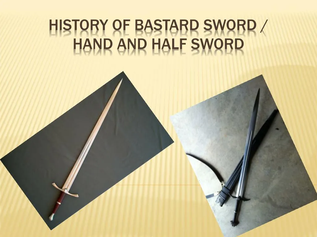 history of bastard sword hand and half sword