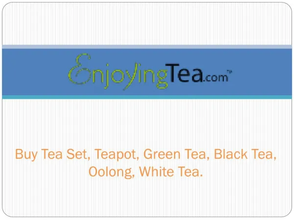 EnjoyingTea.com - Buy Tea Online at Enjoying Tea