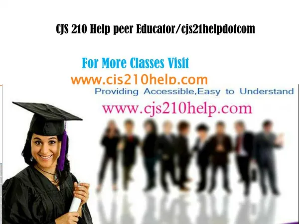 CJS 210 Help peer Educator/cjs210helpdotcom