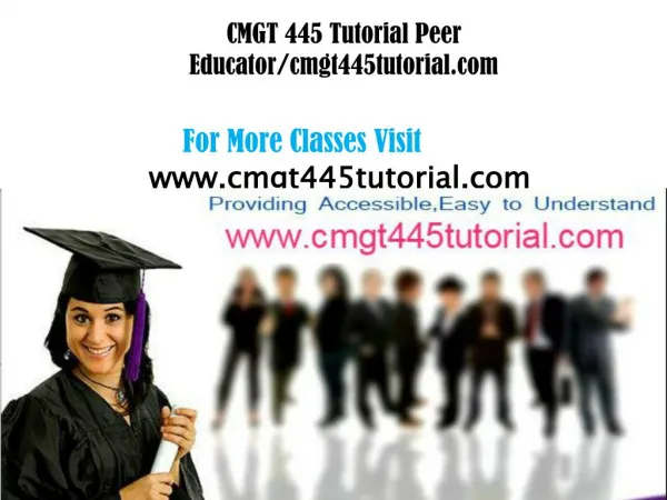 CMGT 445 Tutorial Peer Educator/cmgt445tutorials.com