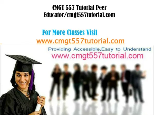 CMGT 557 Tutorial Peer Educator/cmgt557tutorial.com