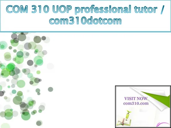 COM 310 UOP professional tutor / com310dotcom