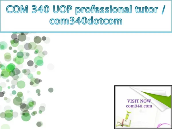 COM 340 UOP professional tutor / com340dotcom