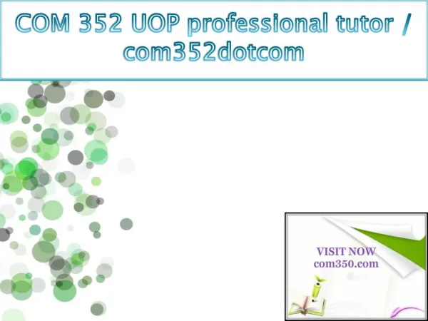 COM 350 UOP professional tutor / com350dotcom