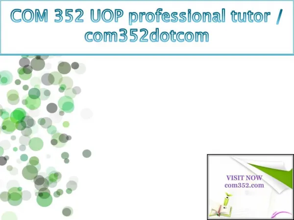 COM 352 UOP professional tutor / com352dotcom